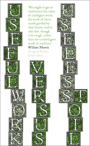 William Morris-Great Ideas Useful Work V Useless Toil