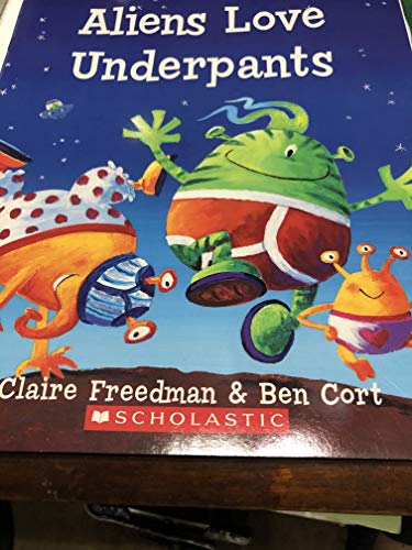 Claire Freedman-Aliens Love Underpants
