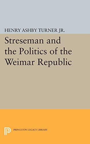 Henry Ashby Turner-Streseman and Politics of Weimar Republic