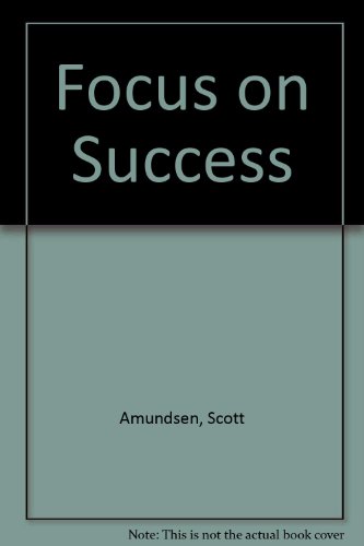 Scott Amundsen-Focus on Success
