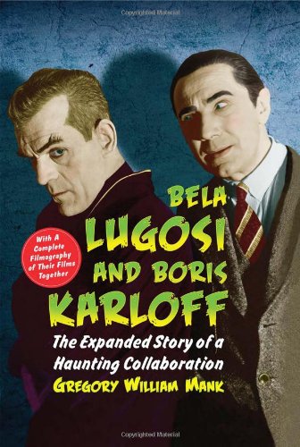 Bela Lugosi and Boris Karloff - Gregory W. Mank