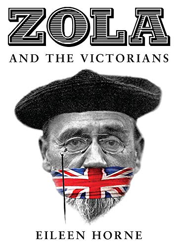 Zola and the Victorians - Eileen Horne