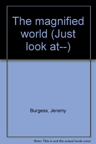 Magnified world - Jeremy Burgess