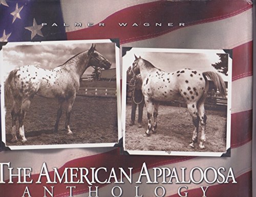 Palmer J Wagner-The American Appaloosa anthology