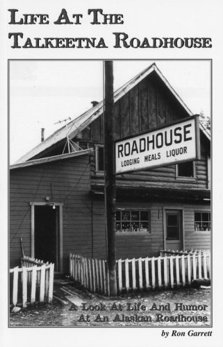 Ronald C. Garrett-Life at the Talkeetna Roadhouse