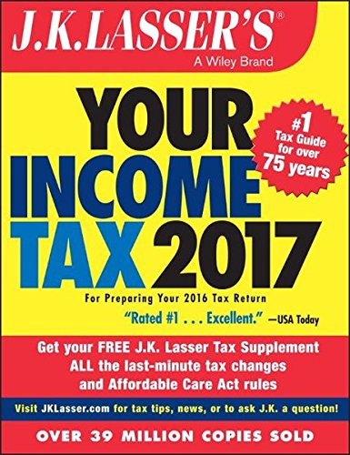 J.K. Lasser Institute-J.K. Lasser's Your Income Tax 2017: For Preparing Your 2016 Tax Return