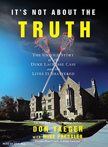 It's Not about the Truth - Don Yaeger