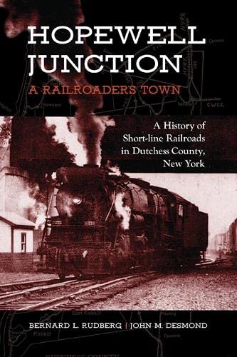 Bernard L. Rudberg-Hopewell Junction : A Railroaders Town