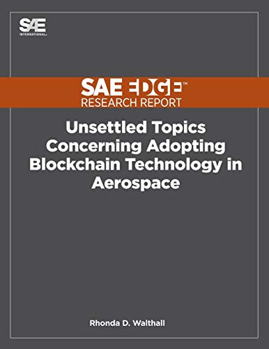 Rhonda D. Walthall-Unsettled Topics Concerning Adopting Blockchain Technology in Aerospace