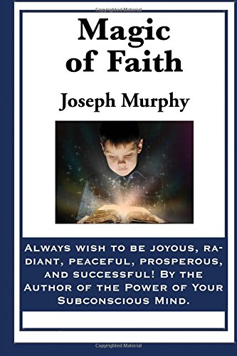Joseph Murphy-Magic of Faith