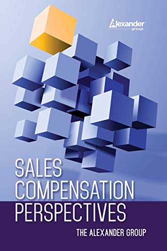 Sales Compensation Perspectives the Alexander Group - The Alexander Group