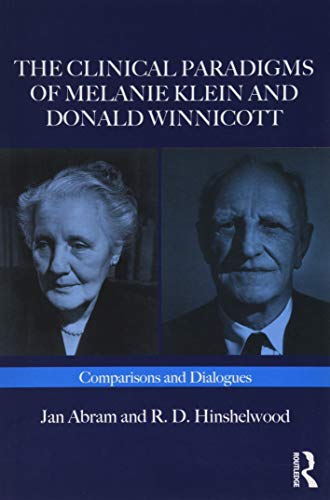 Jan Abram-Clinical Paradigms of Melanie Klein and Donald Winnicott