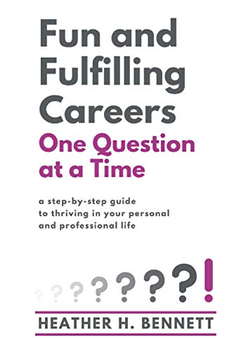 Heather H. Bennett-Fun and Fulfilling Careers One Question at a Time