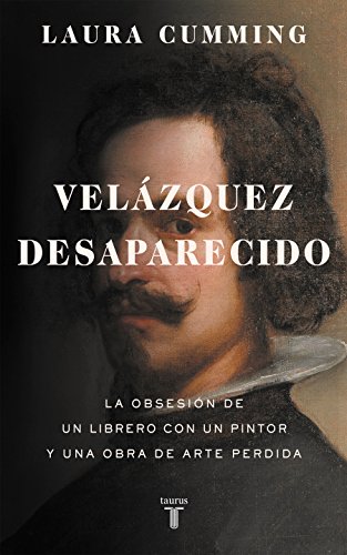 Laura Cumming-Velázquez desaparecido / The Vanishing Velazquez