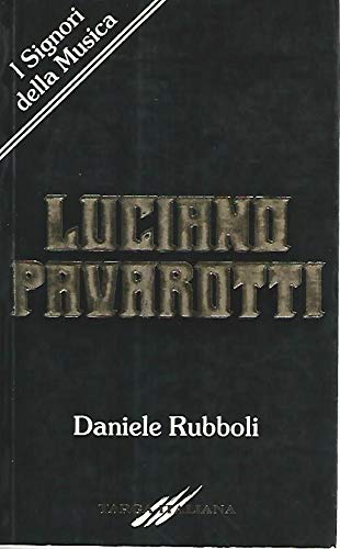 Luciano Pavarotti - Daniele Rubboli