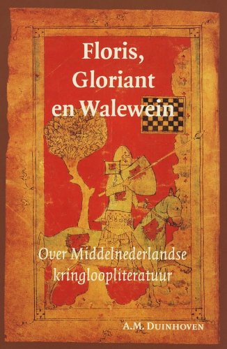 Floris, Gloriant en Walewein - A. M. Duinhoven