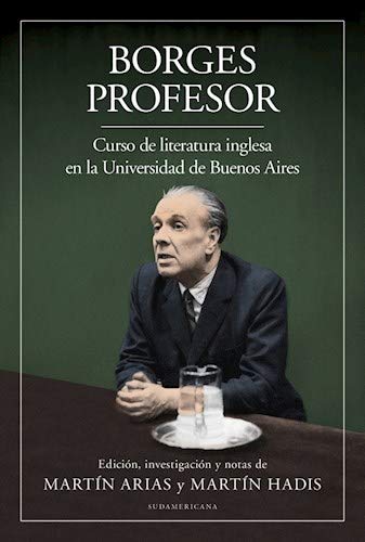 Jorge Luis Borges-BORGES PROFESOR - CURSO DE LITERATURA INGLESA EN LA UNIVERSIDAD DE BUENOS AIRES