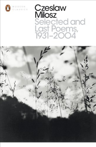 Selected And Last Poems 19312004 - Czesław Miłosz
