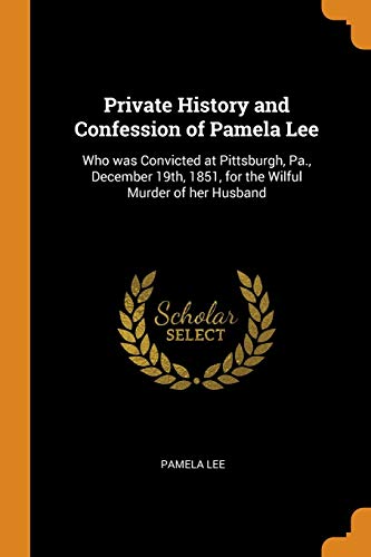 Pamela Lee-Private History and Confession of Pamela Lee