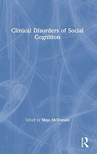 Skye McDonald-Clinical Disorders of Social Cognition