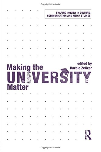 Barbie Zelizer-Making the university matter