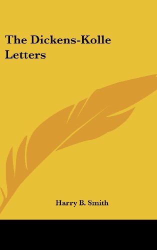 Harry B. Smith-The Dickens-Kolle Letters