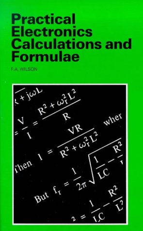 F.A. Wilson-Practical Electronic Calculations and Formulae (BP)