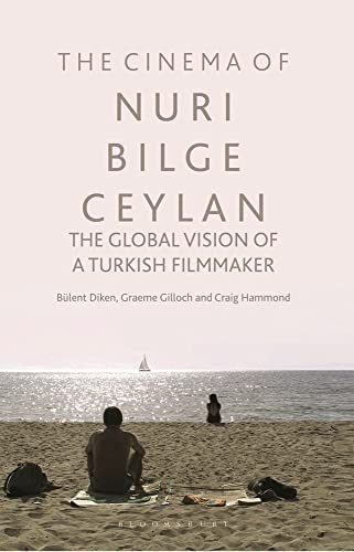 The Cinema of Nuri Bilge Ceylan - Bülent Diken