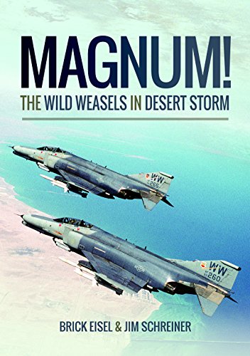 Braxton R. Eisel-Magnum! the Wild Weasels in Desert Storm
