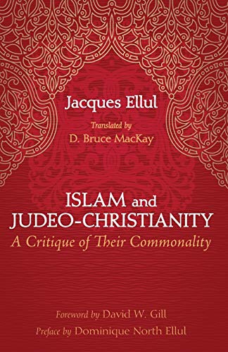 Jacques Ellul-Islam and Judeo-Christianity