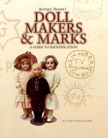 Dawn Herlocher-Antique Trader's Doll Makers and Marks
