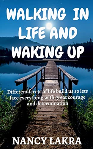 Nancy Lakra-Walking in Life and Waking Up