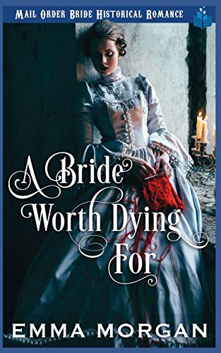 Emma Morgan-A Bride Worth Dying For