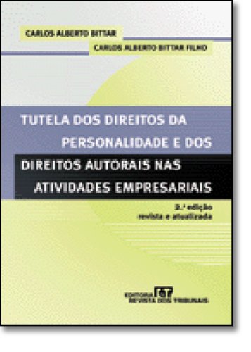 Carlos Alberto Bittar-Tutela dos direitos da personalidade e dos direitos autorais nas atividades empresariais