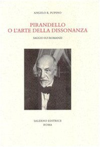 Angelo Raffaele Pupino-Pirandello, o L'arte della dissonanza