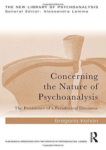 Gregorio Kohon-Concerning the Nature of Psychoanalysis