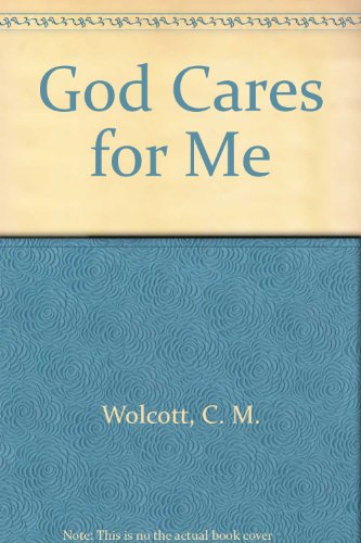 God Cares for Me - C. M. Wolcott