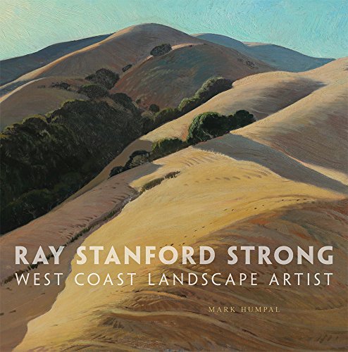 Ray Stanford Strong, West Coast landscape artist - Mark Humpal