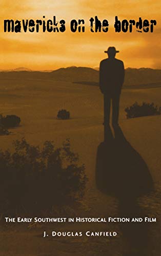 J. Douglas Canfield-Mavericks on the Border