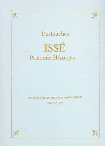 Isse Pastorale Heroique (French Opera in the 17th and 18th Centuries) - Andre Cardinal Destouches