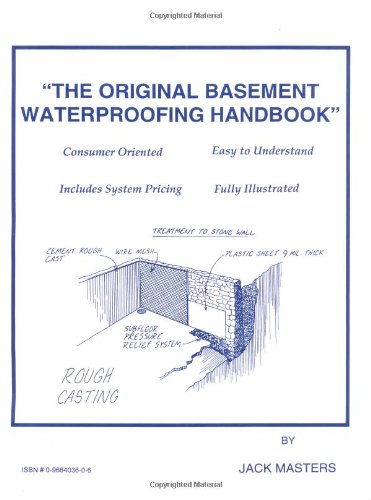 The Original Basement Waterproofing Handbook - Jack Masters