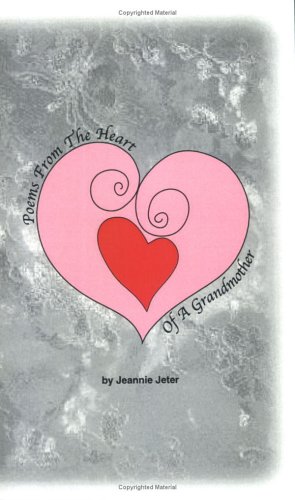 Poems from the Heart of a Grandmother - Jeannie Jeter