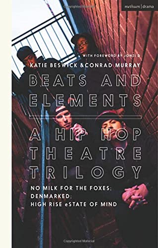 Beats and Elements : a Hip Hop Theatre Trilogy - Conrad Murray