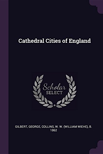George Gilbert-Cathedral Cities of England