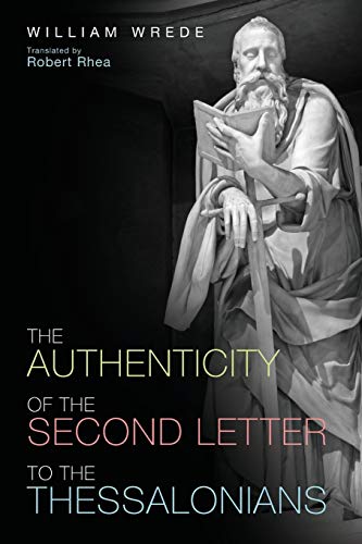 Authenticity of the Second Letter to the Thessalonians - William Wrede
