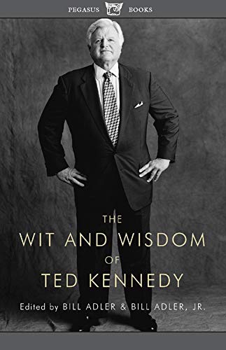 Bill Adler-Wit and Wisdom of Ted Kennedy