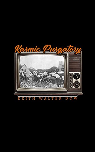 Keith Dow-Karmic Purgatory