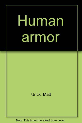 Matt Urick-Human armor