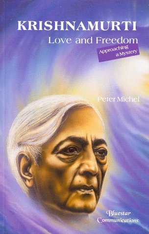 Peter Michel-Krishnamurti-love and freedom