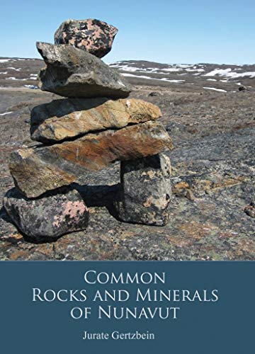 Common Rocks and Minerals of Nunavut - Jurate Gertzbein